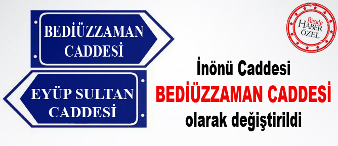 İnönü Caddesi Bediüzzaman olarak değiştirildi