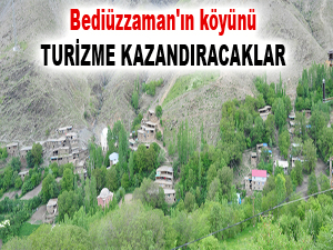 Bediüzzaman'ın köyünü turizme kazandıracaklar