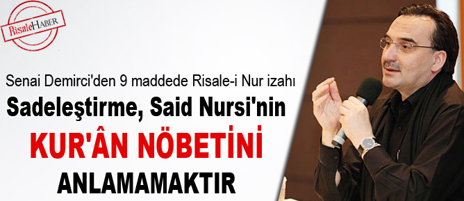 Sadeleştirme, Said Nursi'nin Kur'ân nöbetini anlamamaktır