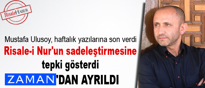 Sadeleştirmeye tepki gösterdi Zaman'dan ayrıldı