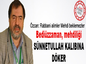 Bediüzzaman mehdiliği Sünnetullah kalıbına döker