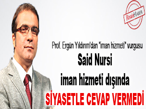 Said Nursi, siyasetle cevap vermedi