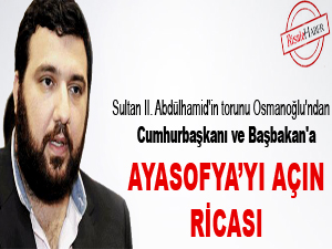 Cumhurbaşkanı ve Başbakan'a Ayasofya'yı açın ricası