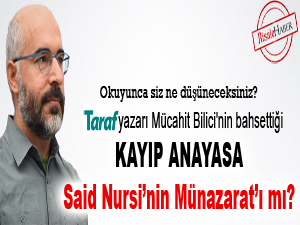 Kayıp Anayasa Said Nursi'nin Münazarat'ı mı?