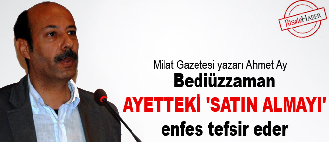 Bediüzzaman, ayetteki 'satın almayı' enfes tefsir eder