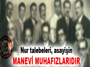 Nur talebeleri asayişin manevi muhafızlarıdır