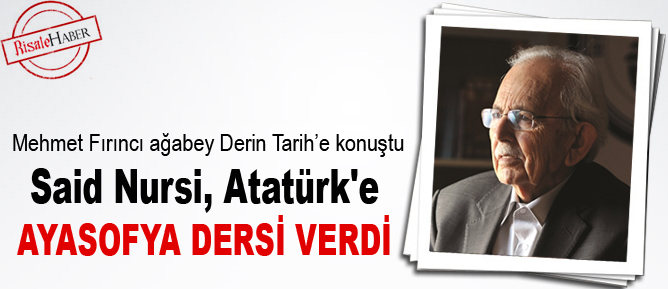 Said Nursi, Atatürk'e Ayasofya dersi verdi