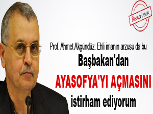 Başbakan'dan Ayasofya'yı açmasını istirham ediyorum