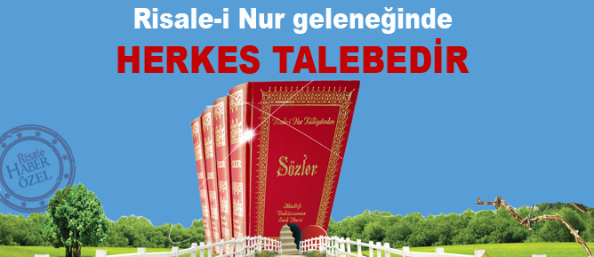 Risale-i Nur geleneğinde, herkes talebedir