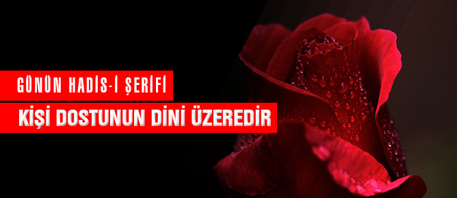 Kişi dostunun dini üzeredir