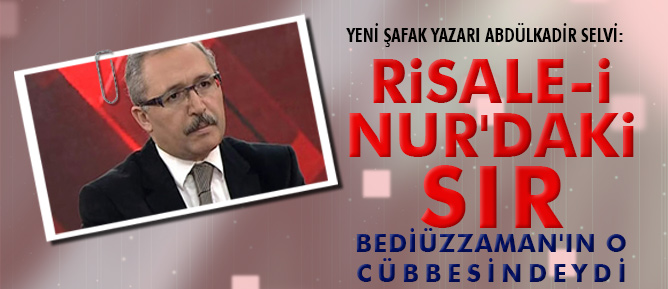 Risale-i Nur'daki sır Bediüzzaman'ın o cübbesindeydi