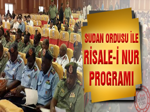Sudan ordusu ile Risale-i Nur programı