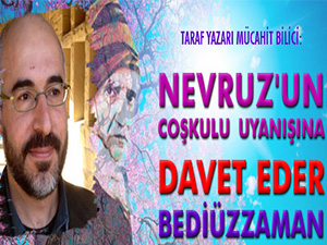 Nevruz'un coşkulu uyanışına davet eder Bediüzzaman