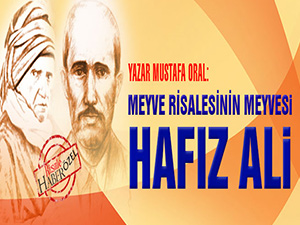 Meyve Risalesinin Meyvesi: Hafız Ali