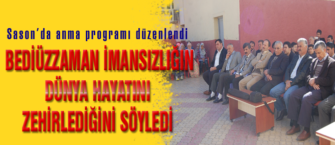 Bediüzzaman imansızlığın dünya hayatını zehirlediğini söyledi