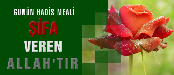 Şifa veren Allah'tır