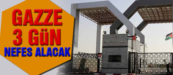 Gazze 3 gün nefes alacak