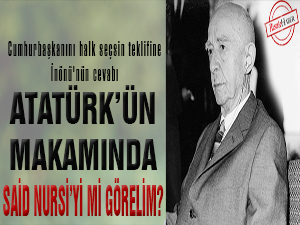 Atatürk’ün makamında Said Nursi’yi mi görelim?