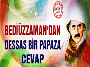 Bediüzzaman'dan dessas bir papaza cevap