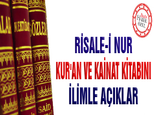 Risale-i Nur, Kur'an ve kainat kitabını ilimle açıklar