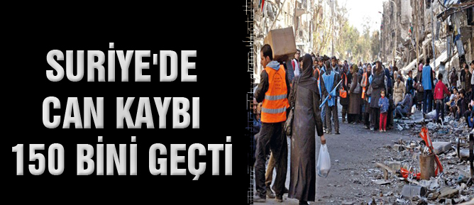 Suriye’de can kaybı 150 bini geçti