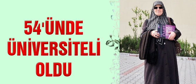 54'ünde üniversiteli oldu