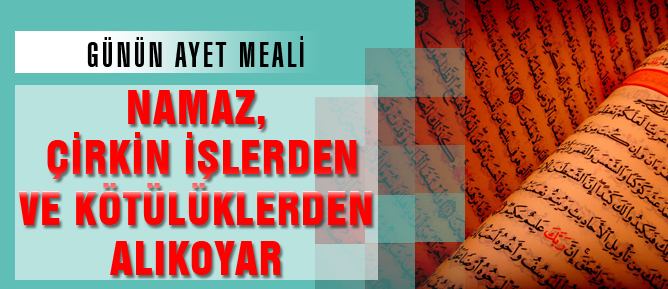 Namaz, çirkin işlerden ve kötülüklerden alıkoyar