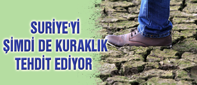 Suriye'yi şimdi de kuraklık tehdit ediyor