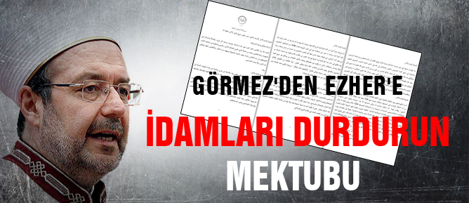 Görmez'den Ezher'e idamları durdurun mektubu