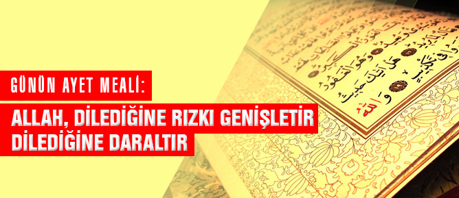 Allah, dilediğine rızkı genişletir dilediğine daraltır