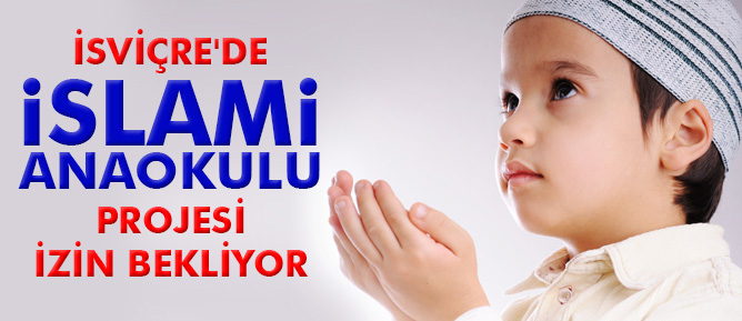 İsviçre'de İslami anaokulu projesi izin bekliyor