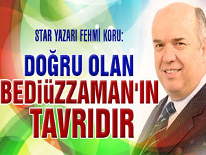 Fehmi Koru: Doğru olan Bediüzzaman'ın tavrıdır