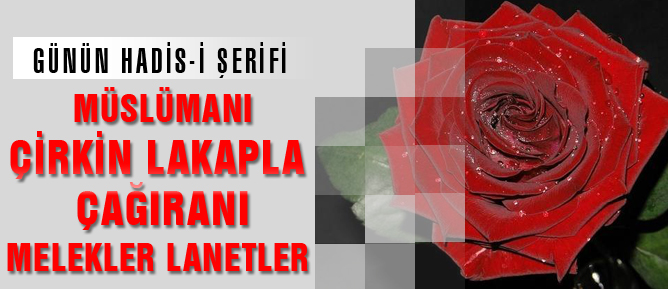 Müslümanı çirkin lakapla çağıranı melekler lanetler