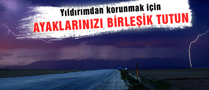 Yıldırımdan korunmak için ayaklarınızı birleşik tutun