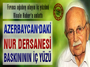 Azerbaycan'daki Nur dersanesi baskınının içyüzü