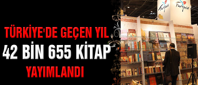 Türkiye'de geçen yıl 42 bin 655 kitap yayımlandı