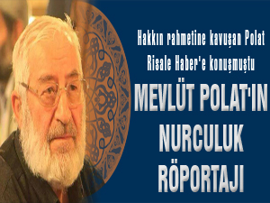 Mevlüt Polat'ın Nurculuk röportajı