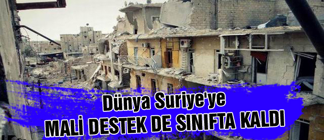 Dünya Suriye'ye mali destekte de sınıfta kaldı