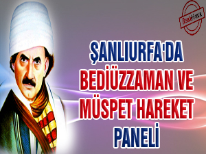 Şanlıurfa'da Bediüzzaman ve Müspet Hareket paneli
