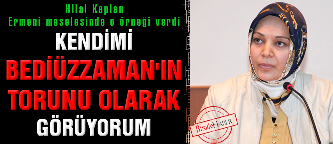 Kendimi Bediüzzaman'ın torunu olarak görüyorum