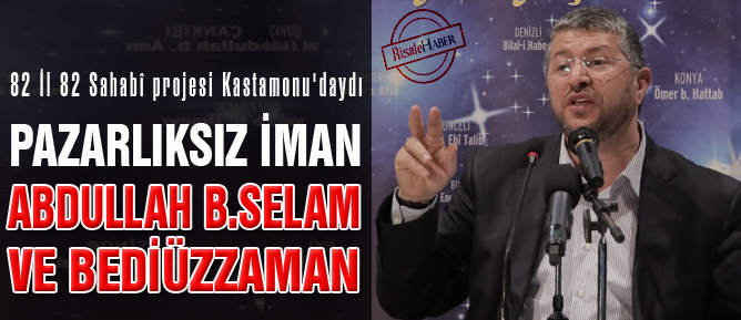 Pazarlıksız iman: Abdullah b.Selam ve Bediüzzaman