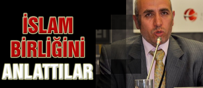 İslam Birliğini Anlattılar