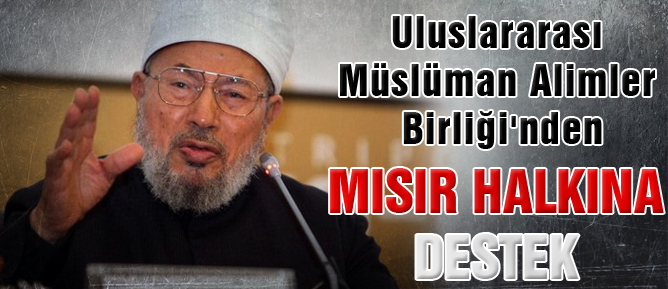 Uluslararası Müslüman Alimler Birliği'nden Mısır Halkına Destek