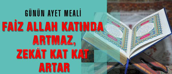 Faiz Allah katında artmaz, zekat kat kat artar
