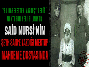 Said Nursi'nin Şeyh Said'e yazdığı mektup mahkeme dosyasında