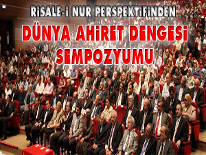 Risale-i Nur perspektifinden Dünya Ahiret dengesi sempozyumu