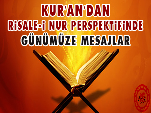 Kur’an’dan Risale-i Nur perspektifinde günümüze mesajlar
