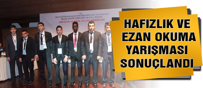Hafızlık ve ezan okuma yarışması sonuçlandı