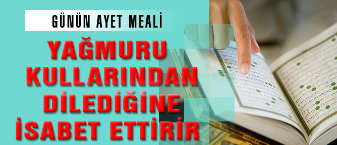 Yağmuru kullarından dilediğine isabet ettirir