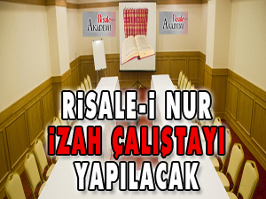 Risale-i Nur İzah Çalıştayı yapılacak